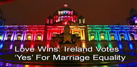 Love Wins Ireland Votes ‘yes For Marriage Equality Michael Stone