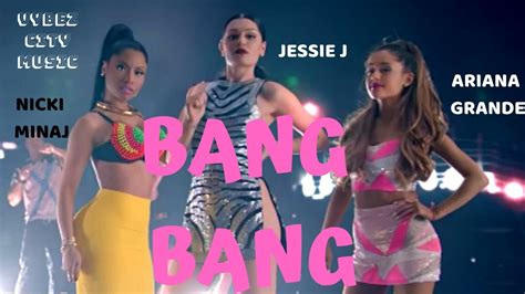 Bang Bang Nicki Minaj Ariana Grande Jessie J Vybez City Music