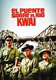 El puente sobre el río Kwai - película: Ver online