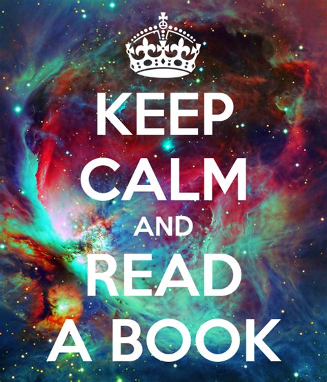 Keep Calm And Read A Book Keep Calm And Carry On Image Generator