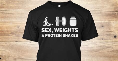 Sex Weights And Protein Shakes Products Teespring