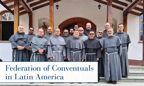 Federation Of Conventuals In Latin America Conventual Franciscan Friars
