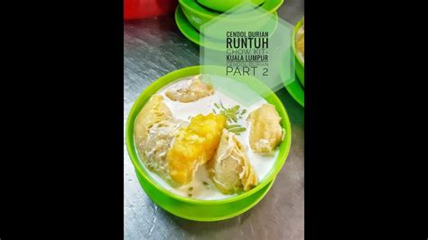 Lorong raja bot right where it meets jalan raja alang. Cendol Durian Runtuh, Chow Kit- Kuala Lumpur Cendol Durian ...