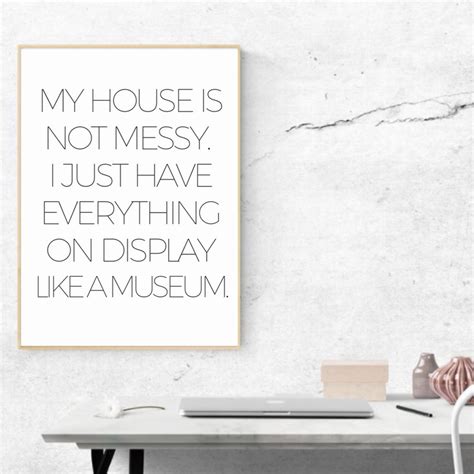 Check spelling or type a new query. My house is not messy, I just have everything on display ...