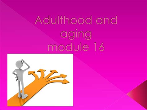 Ppt Adulthood And Aging Module 16 Powerpoint Presentation Free