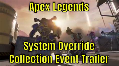 Apex Legends System Override Collection Event Trailer Youtube