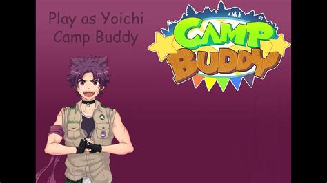 Play As Yoichi Camp Buddy Youtube