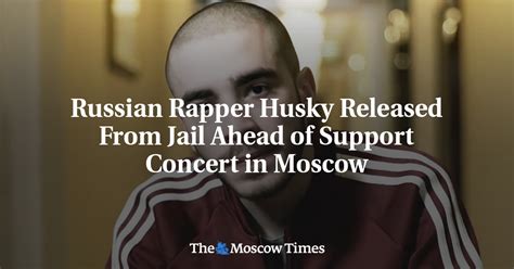 Russian Rapper Husky Released From Jail Ahead Of Support Concert In Moscow