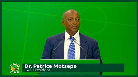 Caf President Patrice Motsepe Speech Caf Presidents Outstanding