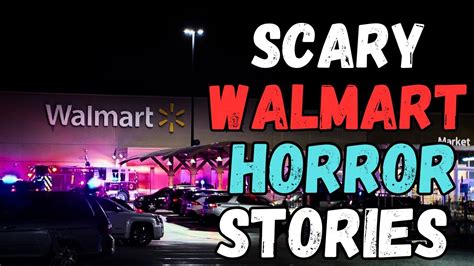 6 True Scary Walmart Horror Stories Vol 3 Youtube