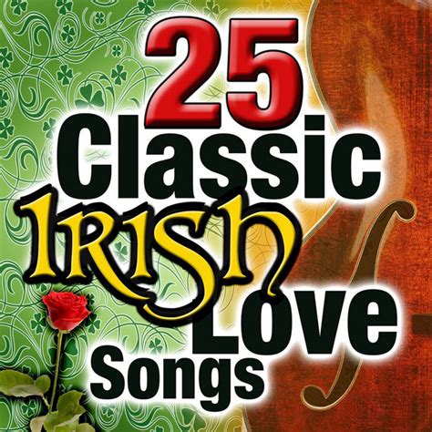 25 Classic Irish Love Songs Compilation By Various Artists Spotify