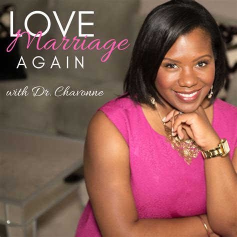 Love Marriage Again With Dr Chavonne Listen Via Stitcher For Podcasts