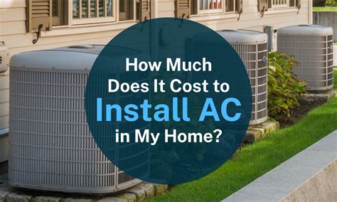 How Much Does It Cost To Install Ac In My Home