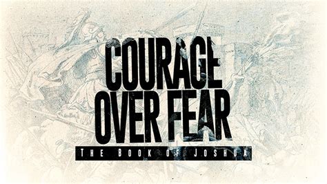 Courage Over Fear Joshua Sermon Series Ministry Pass