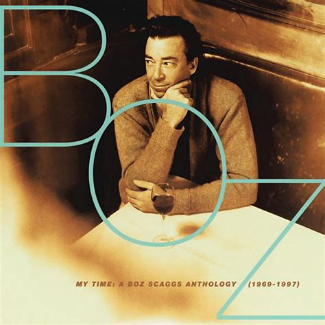My Time A Boz Scaggs Anthology 1969 1997 Boz Scaggs アルバム