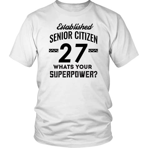 Here's a few ideas for small 18th birthday parties that are perfect. senior citizen 27 T-shirt | Birthday shirts, 30th birthday shirts, Shirts