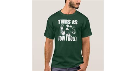 This Is How I Roll Dandd Dice T Shirt Zazzle