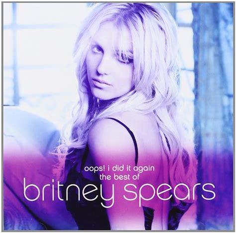 Oops I Did It Again The Best Of Britney Spears Album By Britney Spears Lyreka