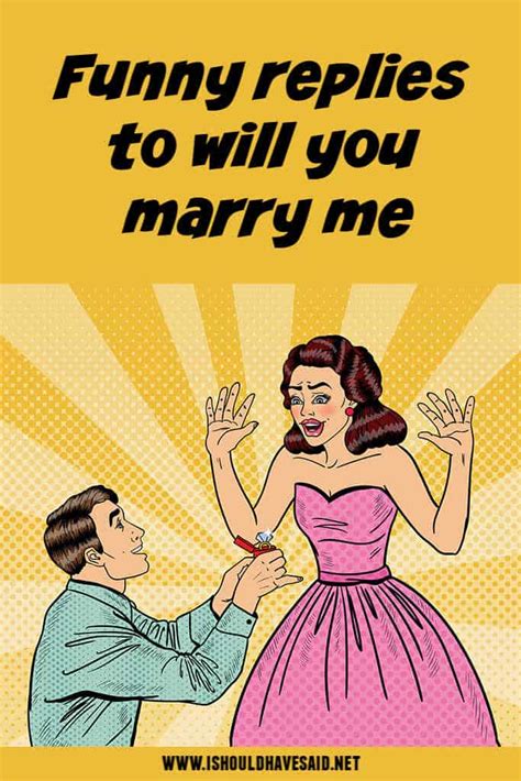 Funny Answers To Will You Marry Me I Should Have Said