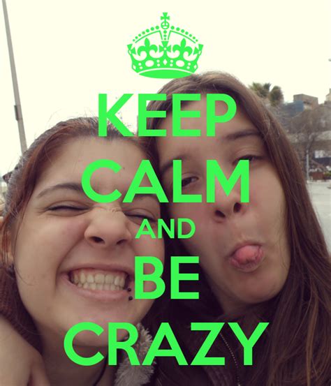 Keep Calm And Be Crazy Poster Jon