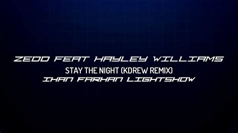 Zedd Feat Hayley Williams Stay The Night KDrew Remix Ihan Farhan