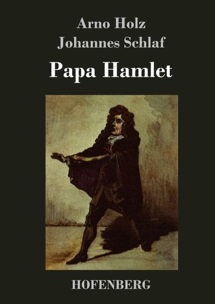 Papa Hamlet Von Arno Holz Johannes Schlaf Portofrei Bei Bücherde