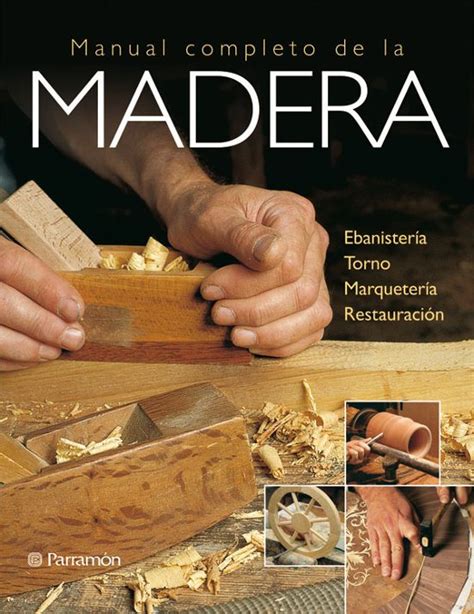 Manual Completo De La Madera Vvaa Casa Del Libro