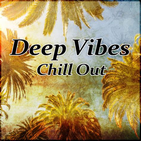 Album Deep Vibes Chill Out Summer Chill Out Holidays