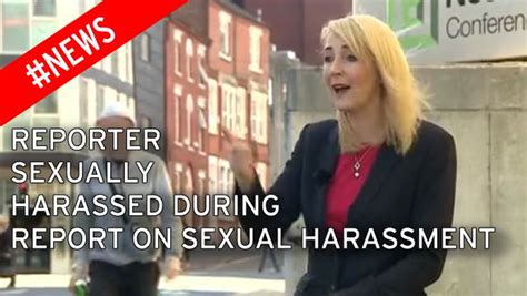 Reporter Gets Sexually Harassed While Filming A Report About Sexual Harassment Mirror Online
