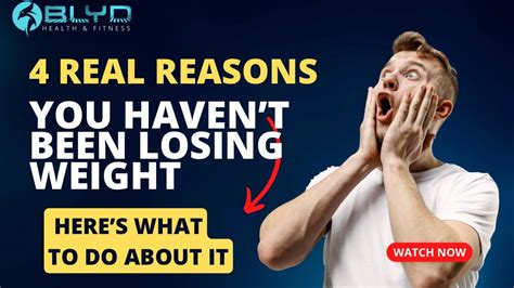 4 Real Reasons You Aren’t Losing Weight Youtube
