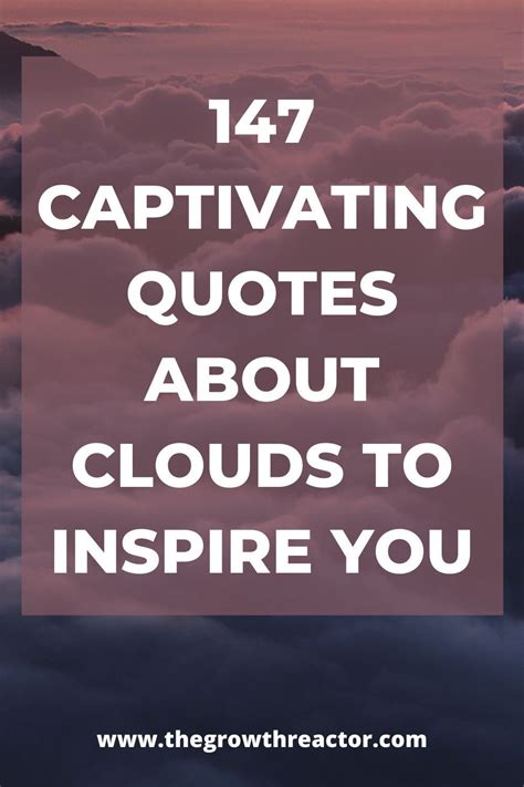 147 Captivating Quotes About Clouds To Inspire You Thegrowthreactor