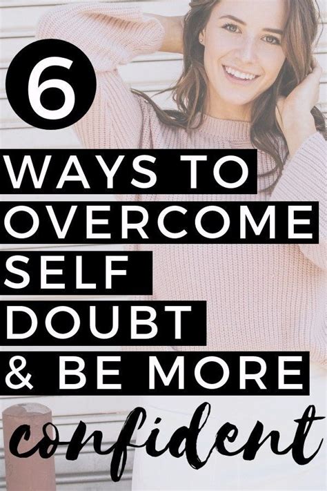 6 Ways To Overcome Self Doubt And Be More Confident Get Rid Of Your Fear