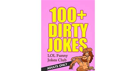 100 Dirty Jokes For Adults Only Dirty Jokes Adult Humor Uncensored