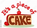 Idiom Piece Of Cake Typography Stock Vector | Adobe Stock