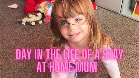 Day In The Life Of A Stay At Home Mum Stay At Home Mom Youtube