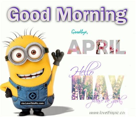 Good Morning Goodbye April Hello May Pictures Photos And