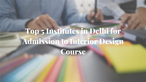 5 Institutes In Delhi For Admission Interior Design Course