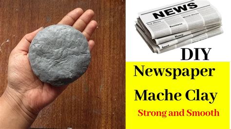 How To Make Paper Mache Clay At Home Diy Newspaper Clay Homemade