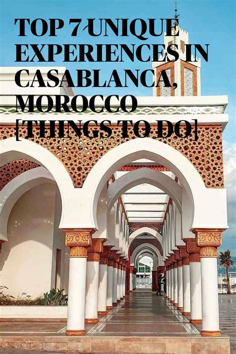 Top 7 Unique Experiences In Casablanca Morocco Things To Do