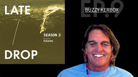 Late Drop Big Wave Podcast With Buzzy Kerbox