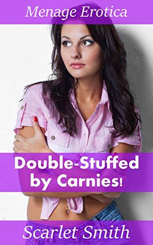 Double Stuffed By Carnies Menage Erotica Kindle Edition By Smith Scarlet Literature