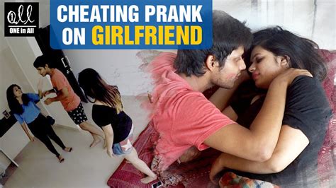 Cheating Prank On Girlfriend 2016 Latest Pranks In India One In All Youtube