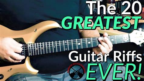 The 20 Greatest Guitar Riffs Ever Youtube