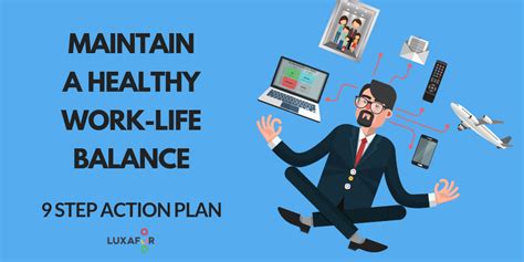 9 Step Strategy How To Maintain A Healthy Work Life Balance For