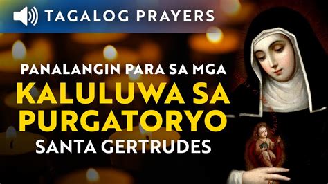 Panalangin Ni Santa Gertrudes Dasal Para Sa Pagpapalaya Ng Mga Kaluluwa Sa Purgatoryo Youtube