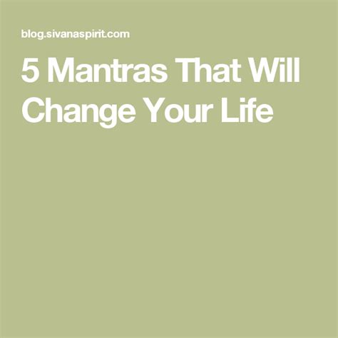5 Mantras That Will Change Your Life Mantras Life You Changed