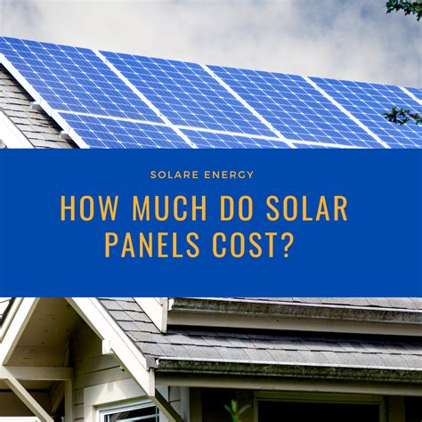 How Much Do Solar Panels Cost Solare Energy
