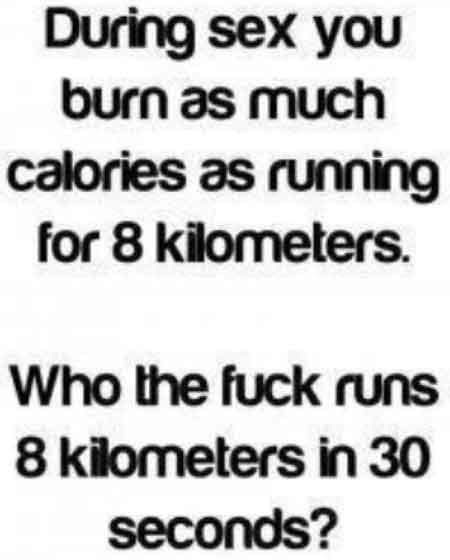 During Sex You Burn As Much As 8 Calories During Sex Funny Pictures Quotes Pics Photos