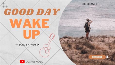 Good Day Wake Up Neffex English Song 2021 Neffex All Song Dosage