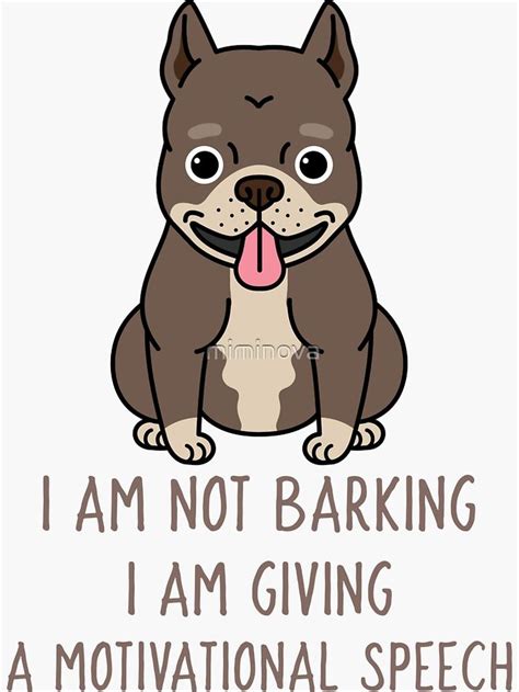 Funny Dog I Am Not Barking I Am Giving A Motivational Speech Sticker By